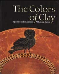 THE COLORS OF CLAY - Special Techniques in Athenian Vases
